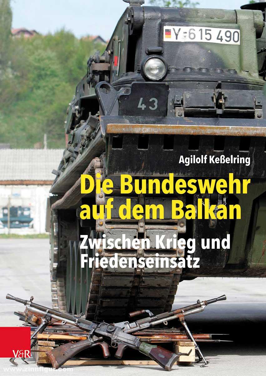 Vandenhoek & Ruprecht Keßelring, Agilolf: Die Bundeswehr auf dem Balkan. Zwischen Krieg und Friedenseinsatz