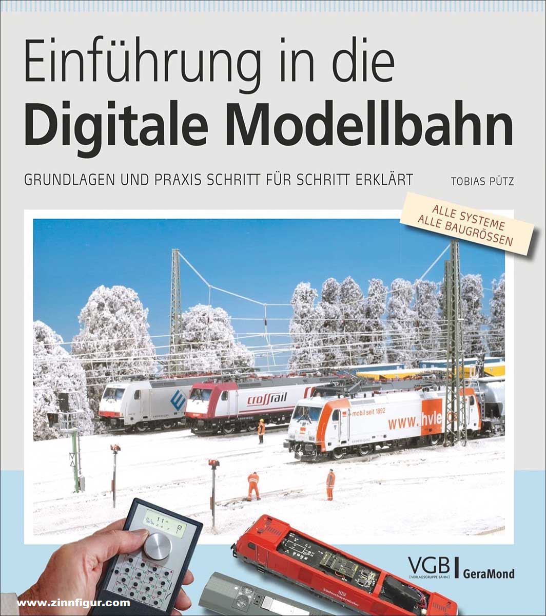 Geramond Pütz, Tobias: Einführung in die Digitale Modellbahn. Grundlagen und Praxis Schritt für Schritt erklärt