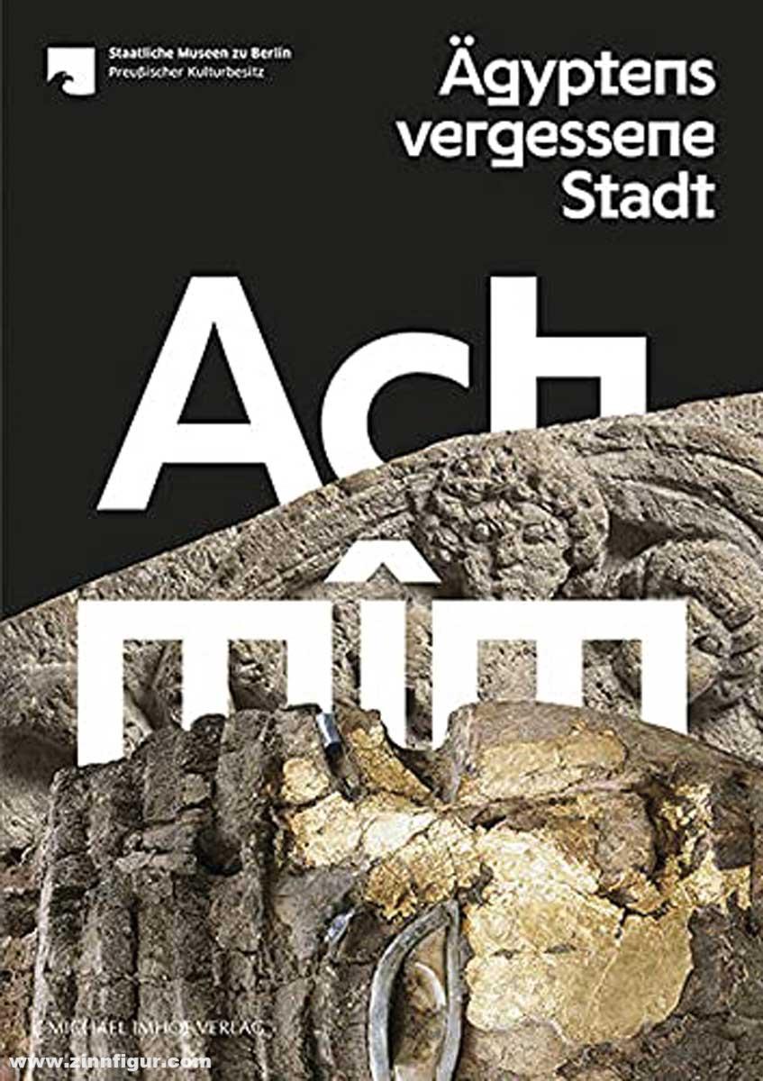 Michael Imhof Verlag El-Sayed, Rafed/Lakomy, Konstantin C./Ehler, Elisabeth/Fluck, Cäcilia: Achmîm. Ägyptens vergessene Stadt