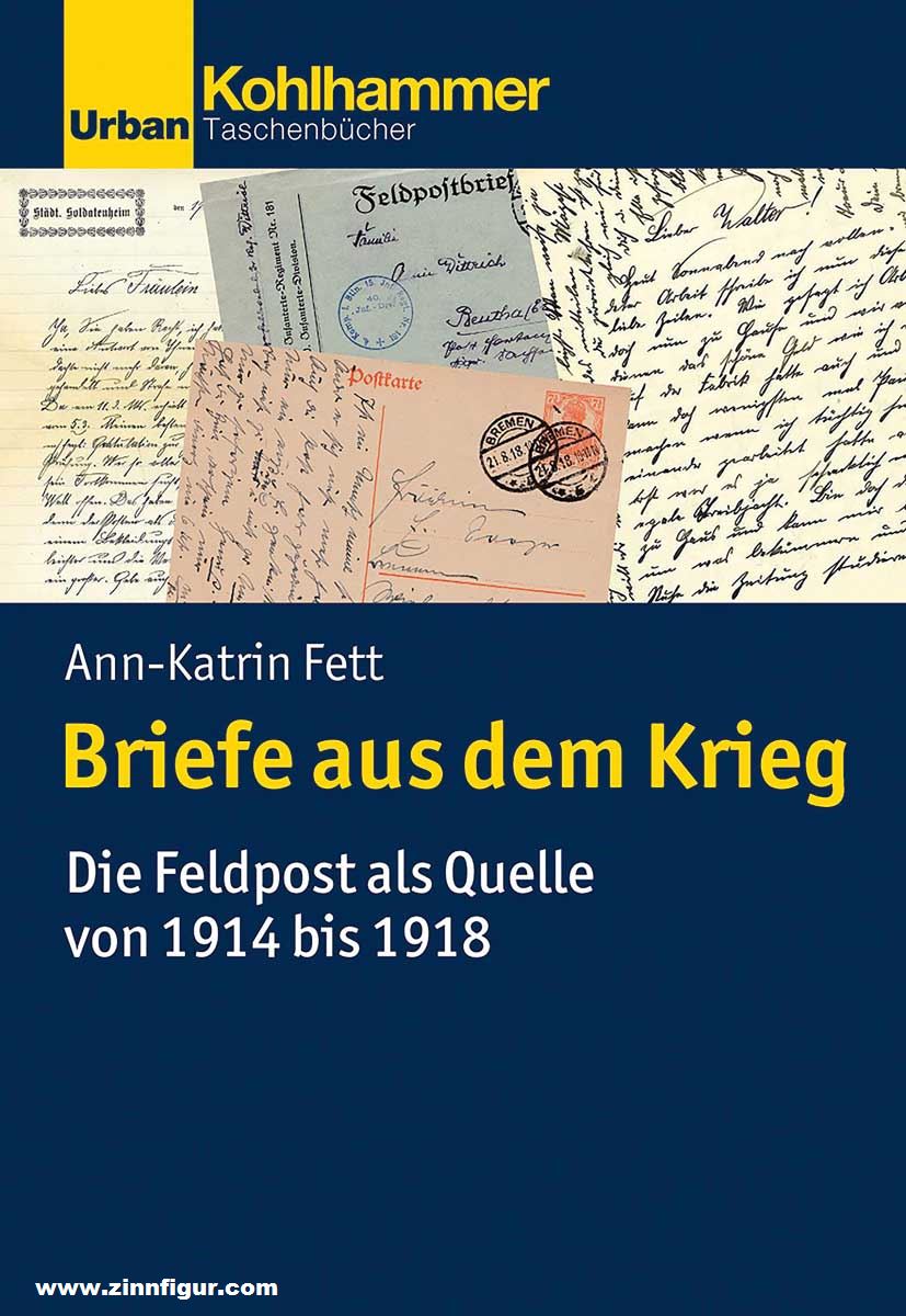 Verlag Kohlhammer Fett, Ann-Katrin: Briefe aus dem Krieg. Die Feldpost als Quelle von 1914 bis 1918