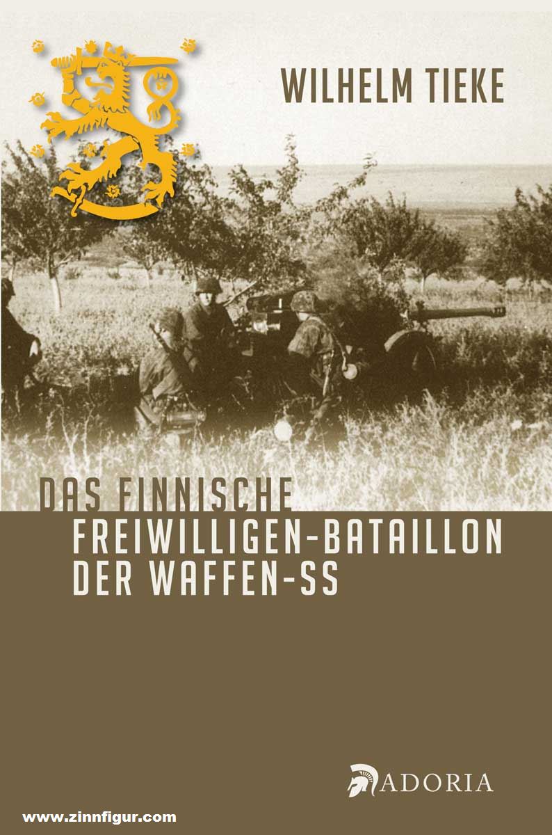 Winkelried-Verlag Tieke, Wilhelm: Das finnische Freiwilligen-Bataillon der Waffen-SS