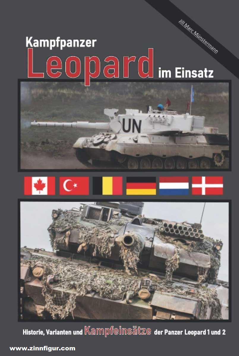 Münstermann, Jill Marc: Kampfpanzer Leopard im Einsatz. Historie, Varianten und Kampfeinsätze der Panzer Leopard 1 und 2