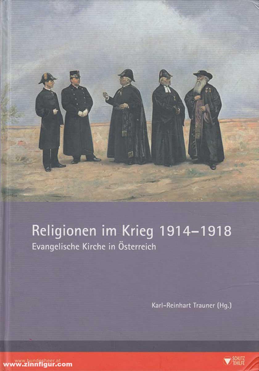 Trauner, Karl-Reinhart: Religionen im Krieg 1914-1918. Evangelische Kirche in Österreich