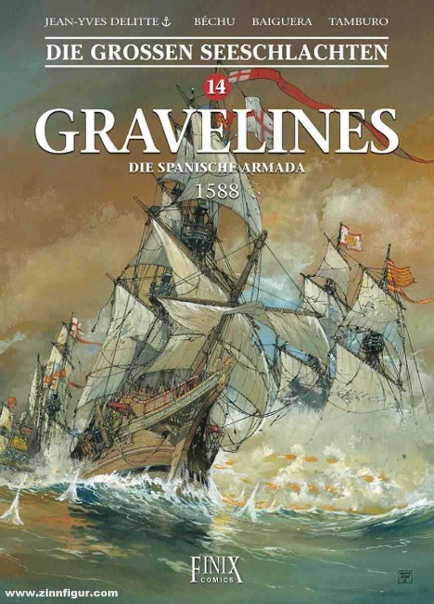 Finix Comics Delitte, Jean-Yves/Béchu, Denis: Die Grossen Seeschlachten. Band 14: Gravelines. Die spanische Armada 1588