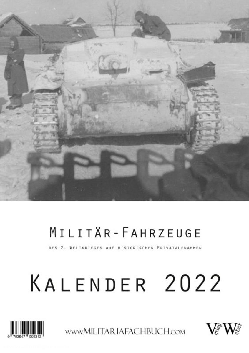 Verlag Weber Militär-Fahrzeuge des 2. Weltkrieges auf historischen Privataufnahmen. Kalender 2022