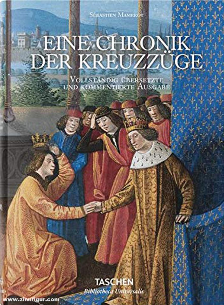 Taschen Verlag Delcourt, Thierry/Masanes, Fabrice/Quéruel, Danielle: Sébastian Mamerot. Eine Chronik der Kreuzzüge. Les Passages d' Outremer