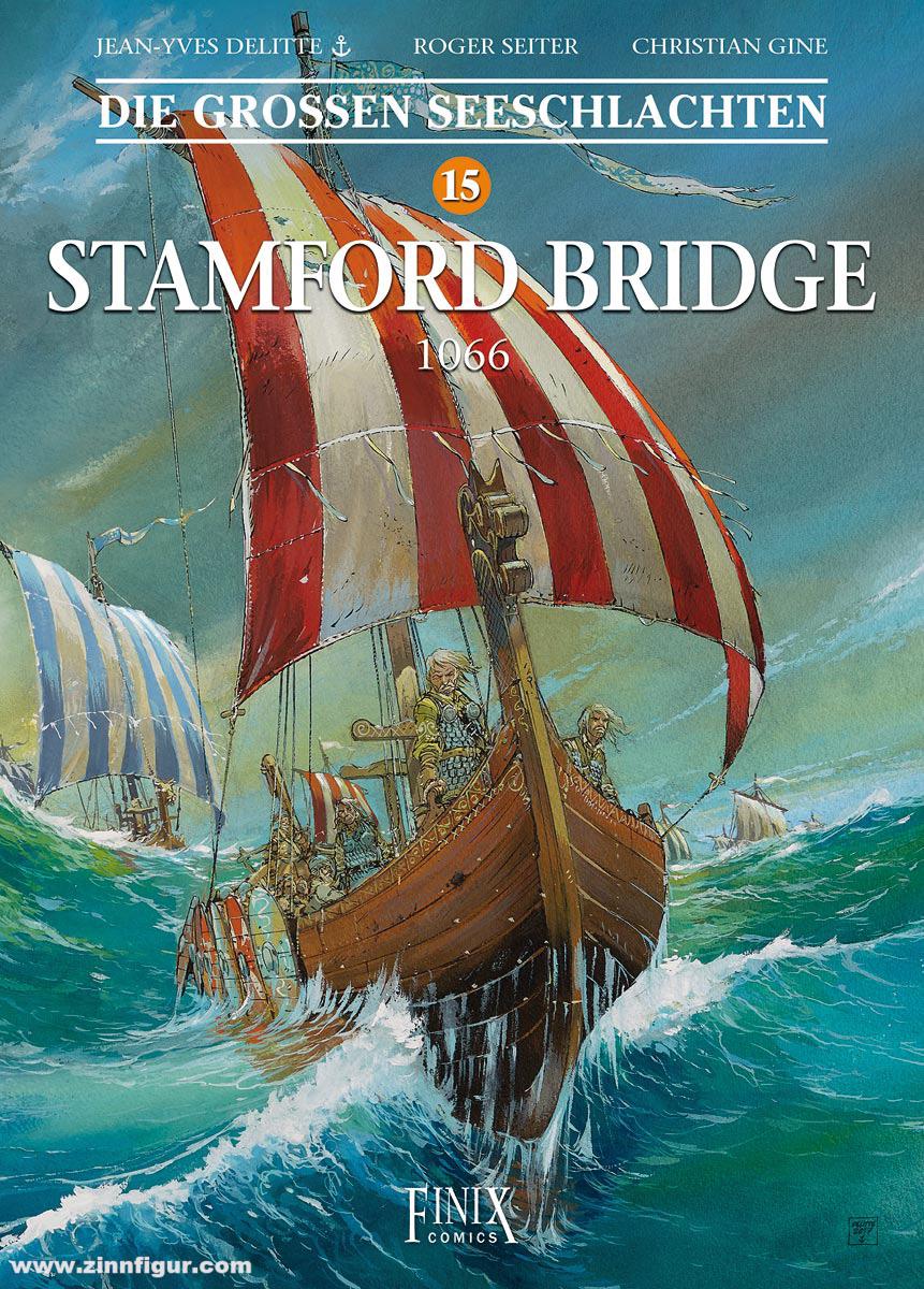 Finix Comics Delitte,  Jean-Yves/Seiter, Roger/Gine, Christian (Illustr.): Die grossen Seeschlachten. Band 15: Stamford Bridge 1066