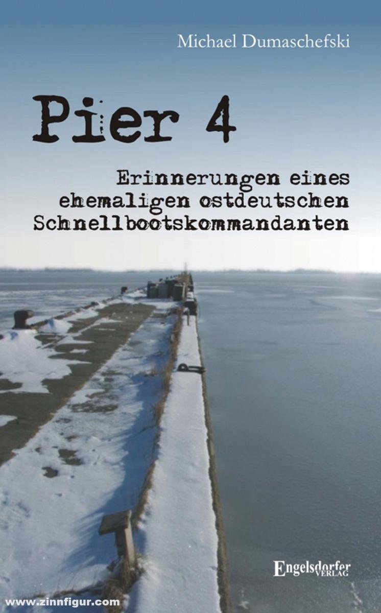 KRAL Verlag Dumaschefski, Michael: Pier 4. Erinnerungen eines ehemaligen ostdeutschen Schnellbootskommandanten