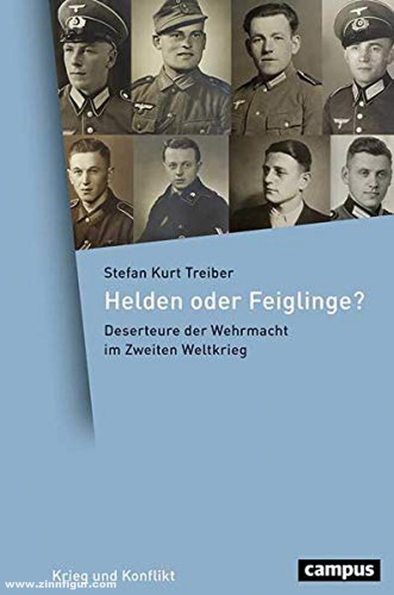Campus Verlag Treiber, Stefan K.: Helden oder Feiglinge? Deserteure der Wehrmacht im Zweiten Weltkrieg