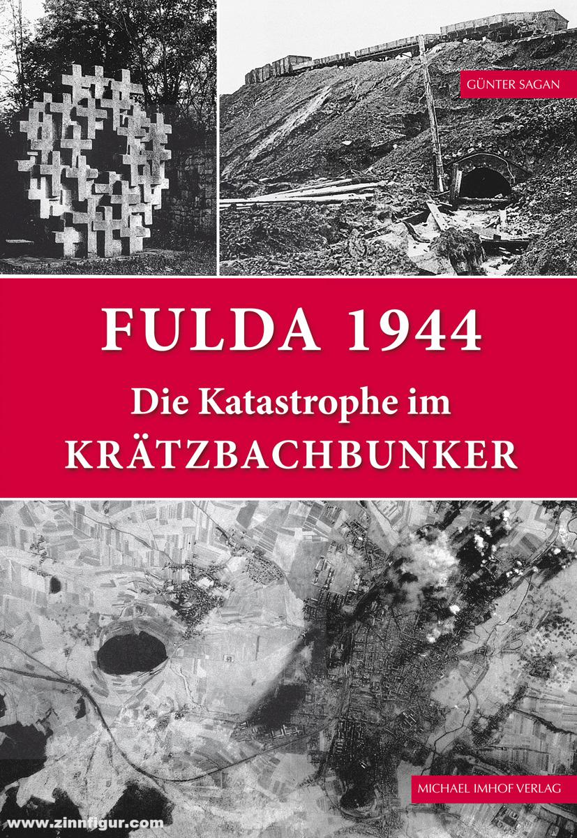 Michael Imhof Verlag Sagan, Günter: Fulda 1944. Die Katastrophe im Krätzbachbunker