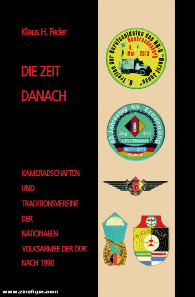 Verlag Weber Feder, Klaus H.: Die Zeit danach. Kameradschaften und Traditionsvereine der NVA der DDR nach 1990