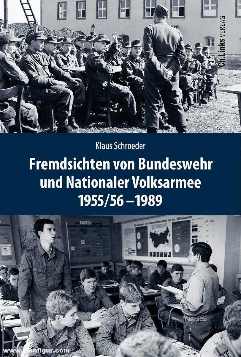 LINKS Verlag Schroeder, Klaus: Fremdsichten von Bundeswehr und Nationaler Volksarmee im Vergleich 1955/56-1989