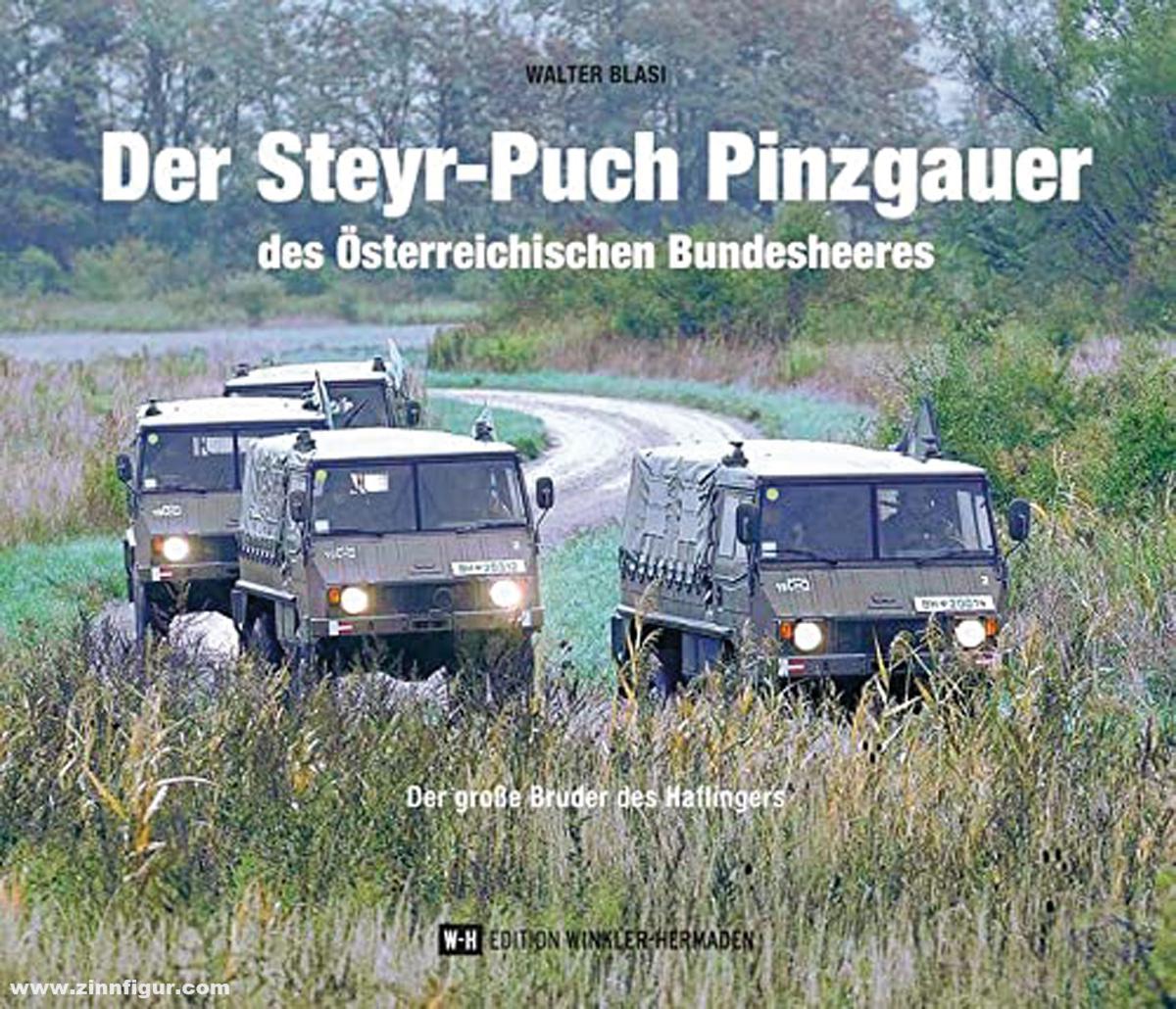 Edition Winkler-Hermaden Blasi, Walter: Der Steyr-Puch Pinzgauer des Österreichischen Bundesheeres. Der große Bruder des Haflingers