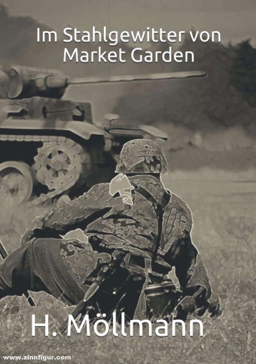 EK-2 Publishing Möllmann, H.: Im Stahlgewitter von Market Garden. Ein Roman über deutsche Landser an der Westfront 1944