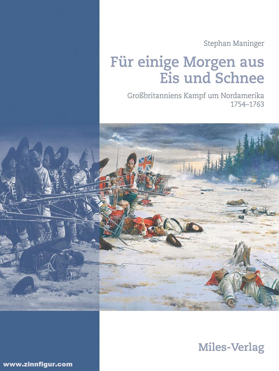 Miles Verlag Maninger, Stephan: Für einige Morgen aus Eis und Schnee. Großbritanniens Kampf um Nordamerika 1754-1763