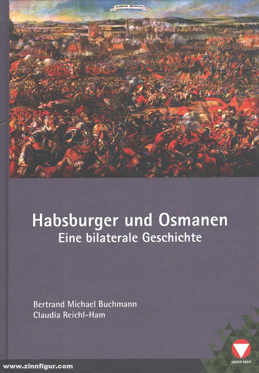 HGM Buchmann, Bertrand Michael/Reichl-Ham, Claudia: Habsburger und Osmanen. Eine bilaterale Geschichte