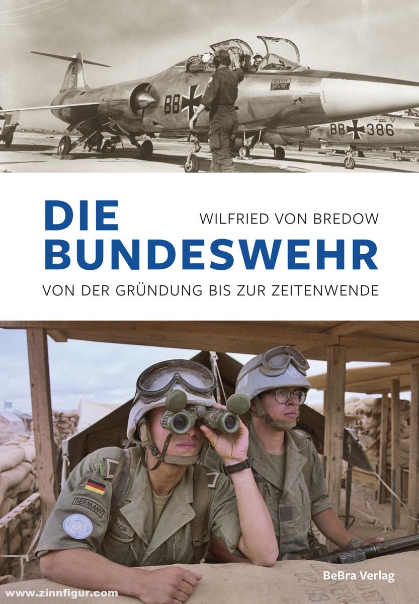 be.bra Verlag Bredow, Wilfried von: Die Bundeswehr. Von der Gründung bis zur Zeitenwende