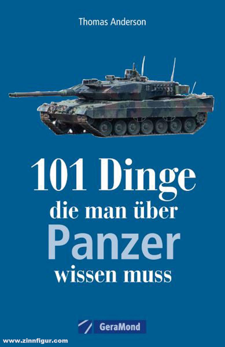 Geramond Anderson, Thomas: 101 Dinge die man über Panzer wissen muss