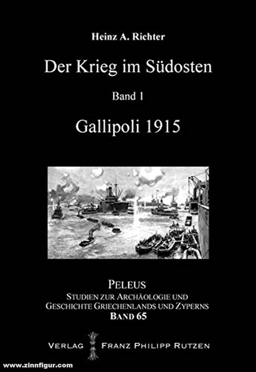 Antiquariat Nußbaum Richter, Heinz A.: Der Krieg im Südosten. Band 1: Gallipoli 1915