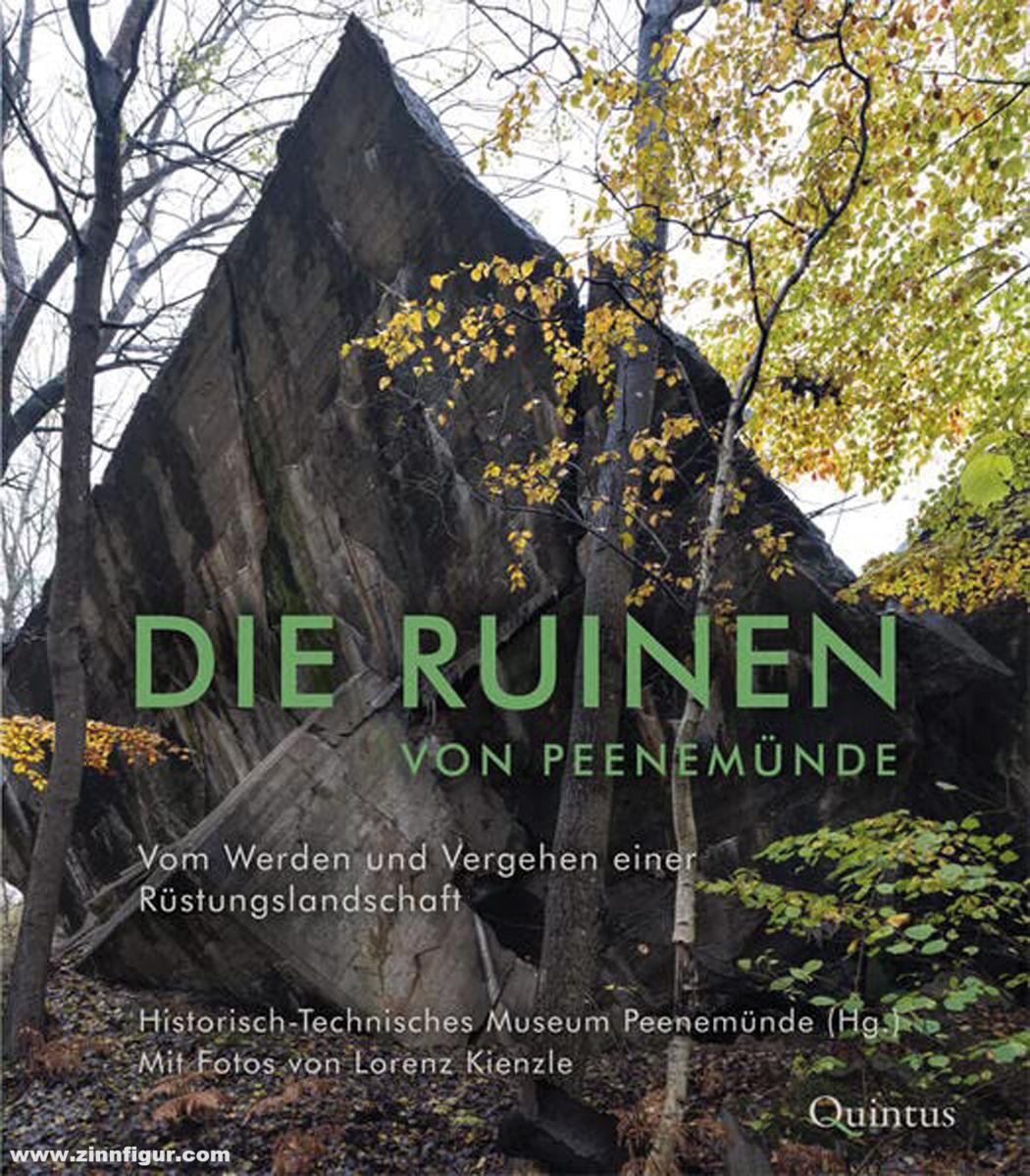 Historisch-Technisches Museum Peenemünde (Hrsg.)/ Kienzle, Lorenz (Fotos): Die Ruinen von Peenemünde. Vom Werden und Vergehen einer Rüstungslandschaft