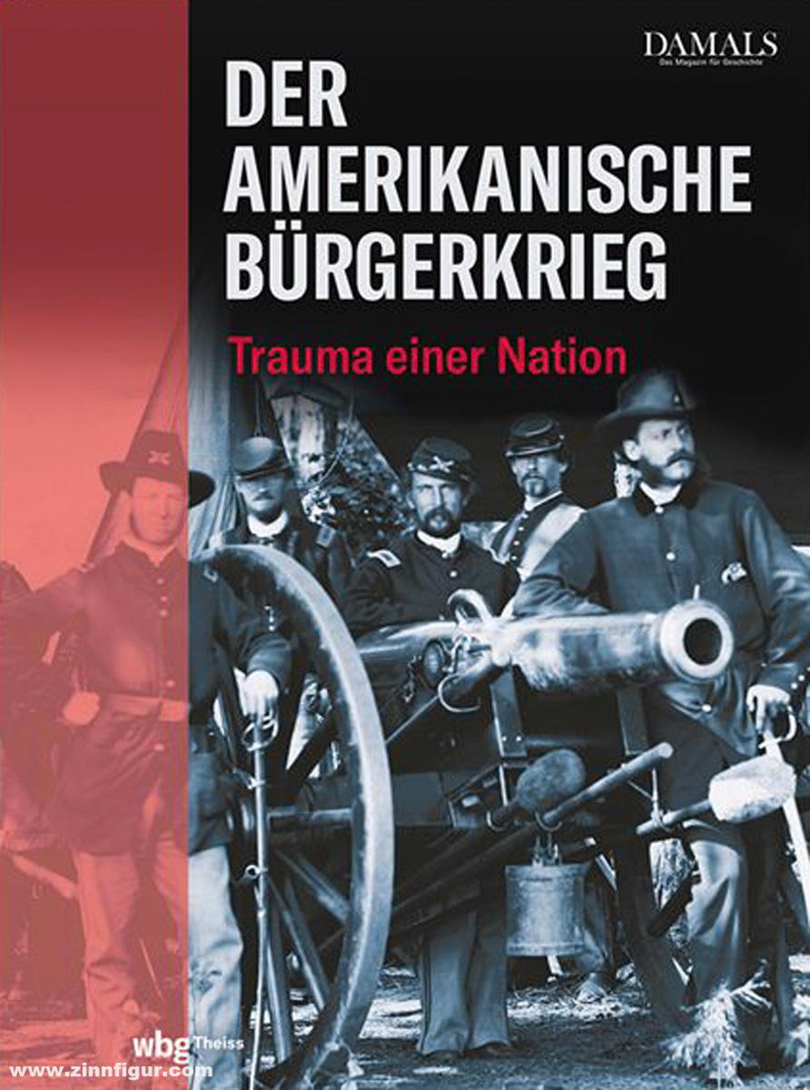 WBG - Wissenschaftliche Buchgesellschaft Der Amerikanische Bürgerkrieg. Trauma einer Nation