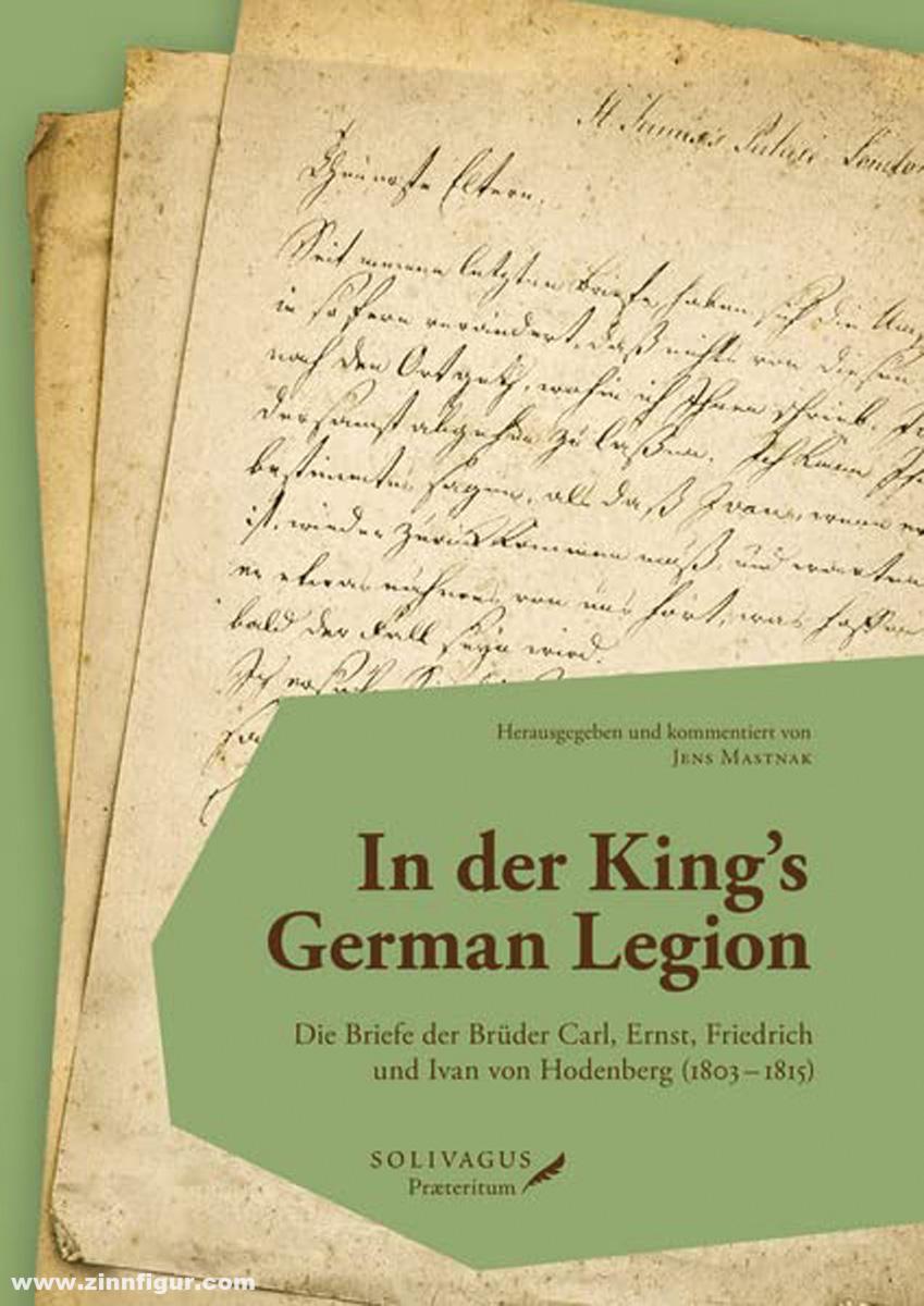 Mastnak, Jens (Hrsg.): In der King's German Legion. Die Briefe der Brüder Carl, Ernst, Friedrich und Ivan von Hodenberg (1803-1815)