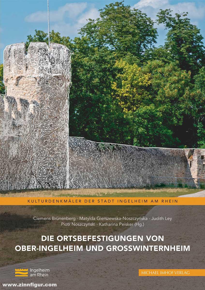 Michael Imhof Verlag Brünenberg, Clemens/Gierszewska-Noszczynska, Matylda/Ley, Judith (Hrsg. u.a.): Die Ortsbefestigungen von Ober-Ingelheim und Großwinternheim