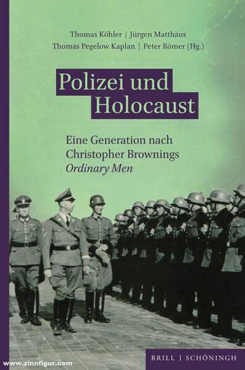 Schönigh Verlag Köhler, Thomas/Matthäus, Jürgen/Kaplan, Thomas P./Römer, Peter: Polizei und Holocaust. Eine Generation nach Christopher Brownings Ordinary Men