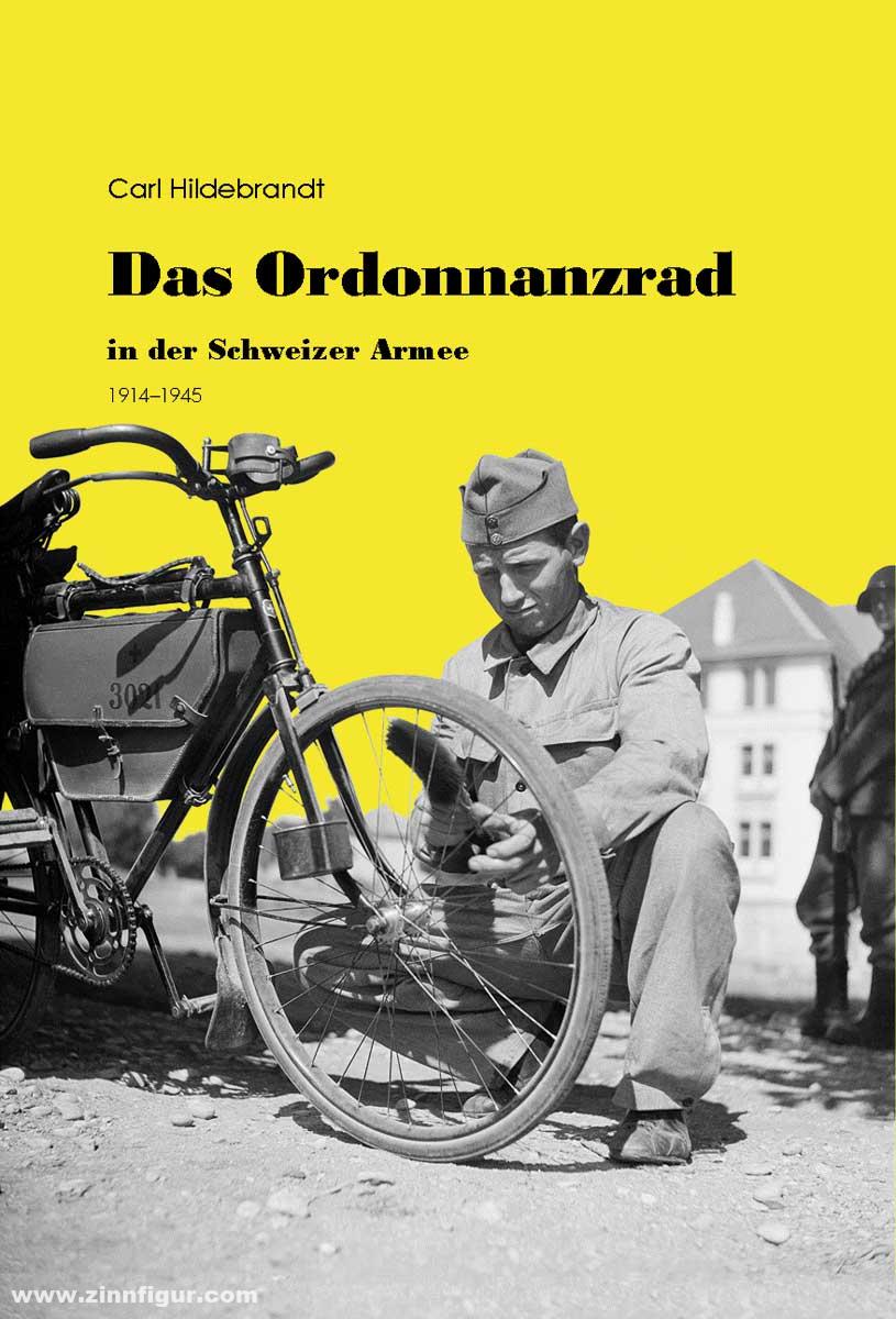 Verein Schweizer Armeemuseum Hildebrandt, Carl: Das Ordonnanzrad in der Schweizer Armee Band 2: 1914-1945