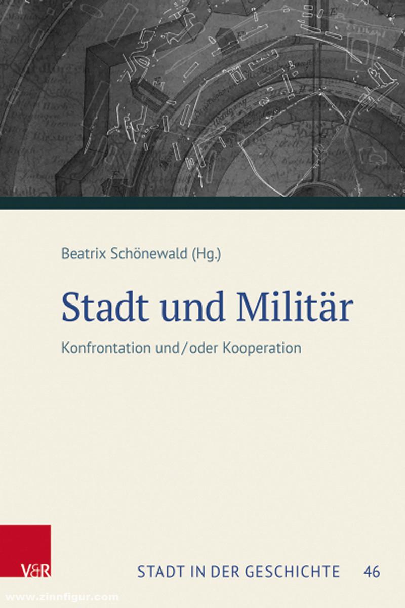 Vandenhoek & Ruprecht Schönewald, Beatrix (Hrsg.): Stadt und Militär. Konfrontation und/oder Kooperation