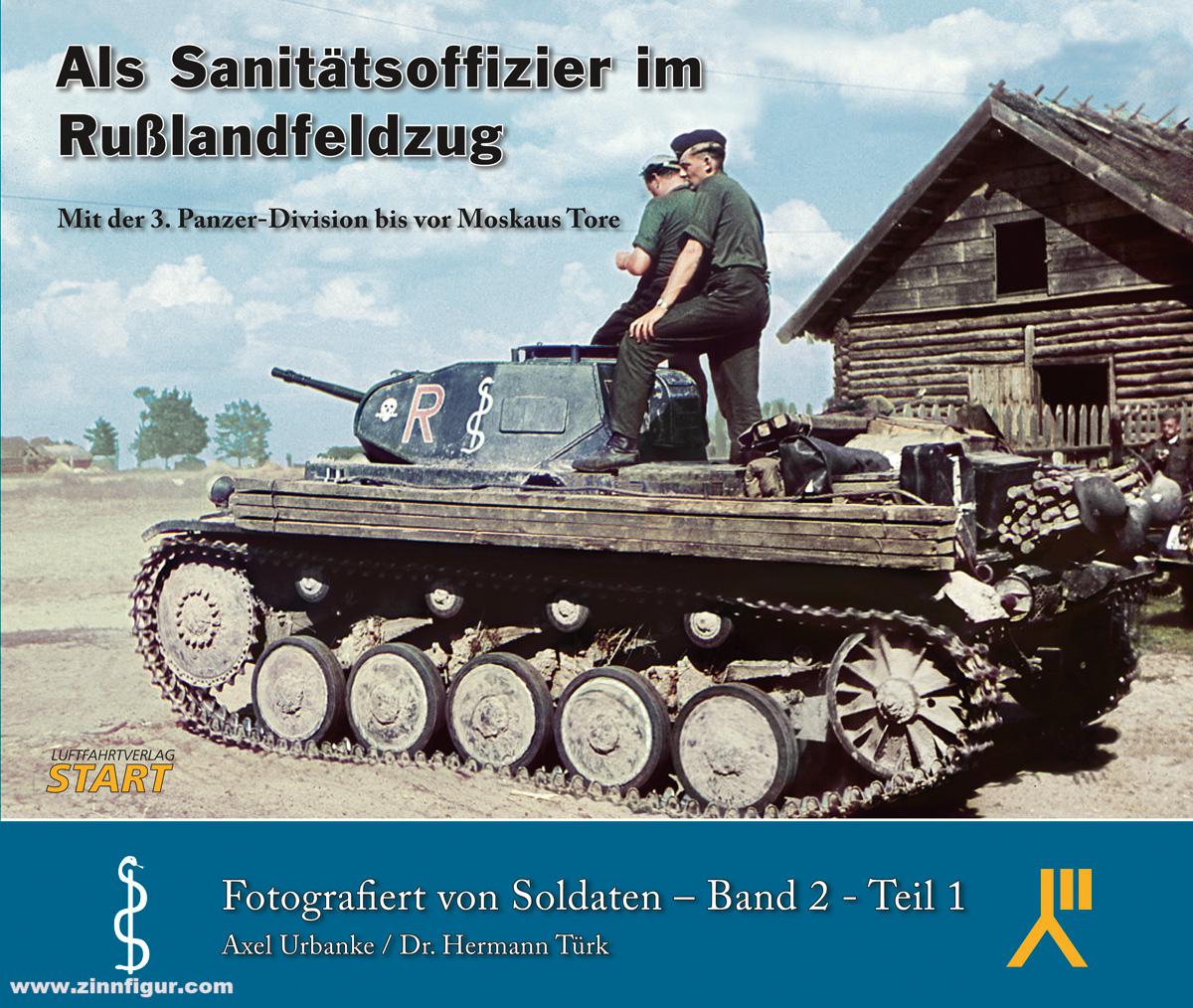 START Luftfahrtverlag Urbanke, Axel/Türk, Dr. Hermann: : Als Sanitätsoffizier im Russlandfeldzug. Mit der 3. Panzer-Division bis vor Moskaus Tore. Band 2, Teil 1 und 2 zusammen