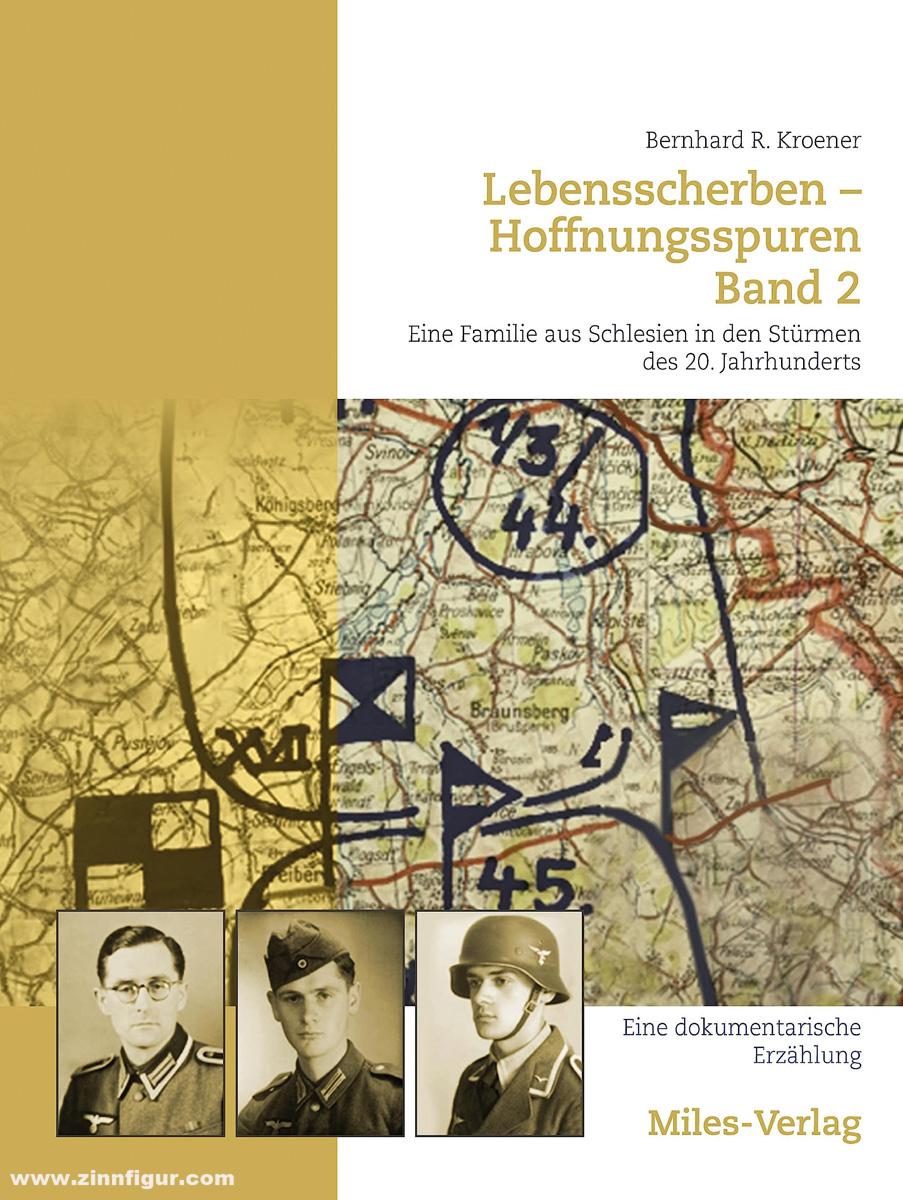 Miles Verlag Kroener, Bernhard R.: Lebensscherben - Hoffnungsspuren. Eine Familie aus Schlesien in den Stürmen des 20. Jahrhunderts. Eine dokumentarische Erzählung. Band 2: 1944 bis 1948