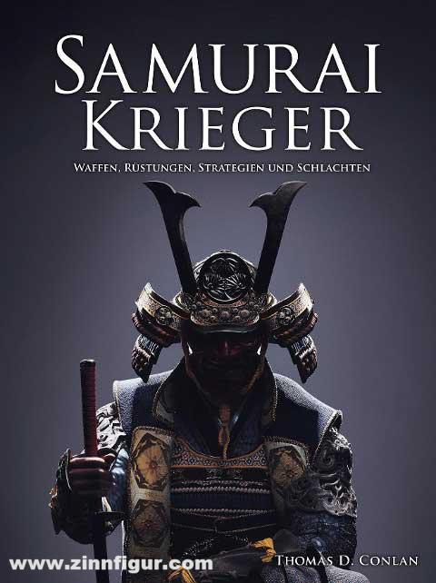 Wieland Verlag Conlan, Thomas D.: Samurai Krieger. Waffen, Rüstungen, Strategien und Schlachten
