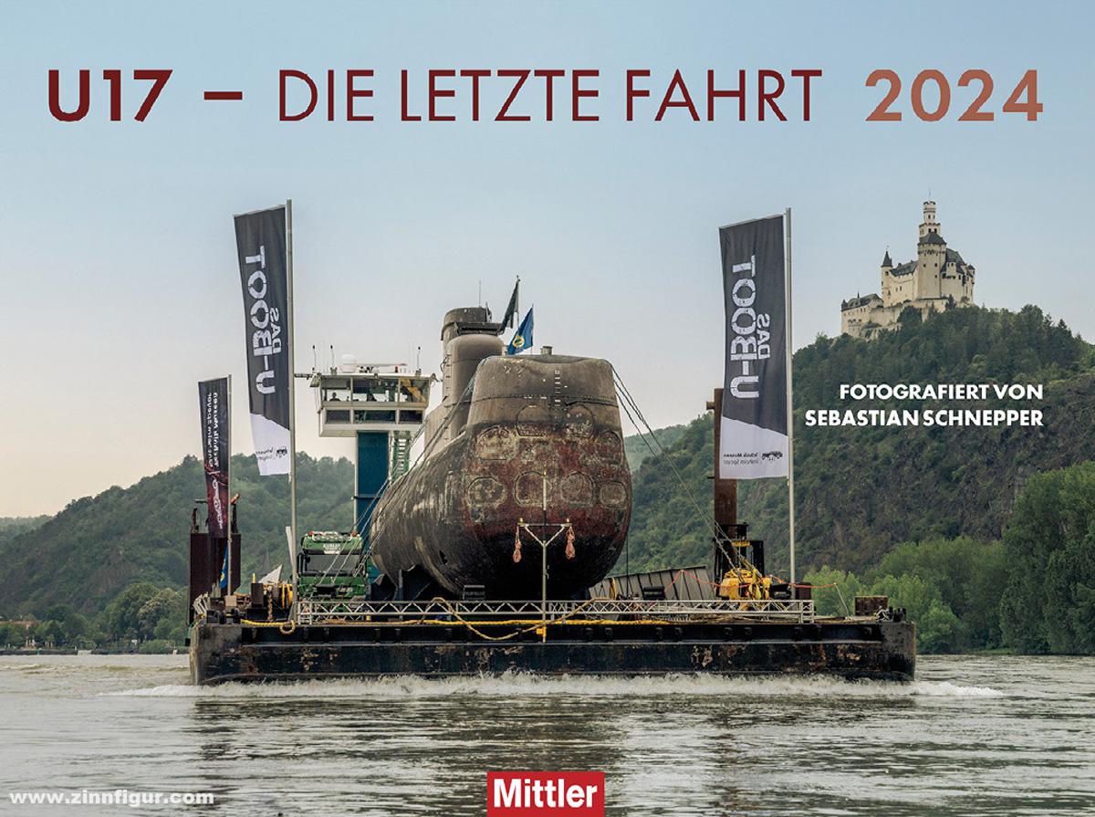 Mittler Verlag Schnepper, Sebastian: U17 - Die letzte Fahrt. Kalender 2024
