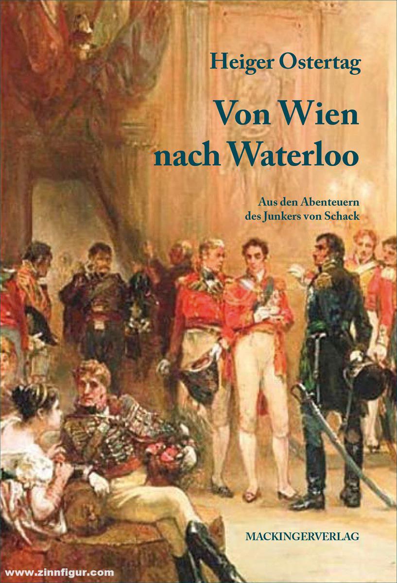 Mackinger Verlag Ostertag, Heiger: Von Wien nach Waterloo. Aus den Abenteuern des Junkers von Schack