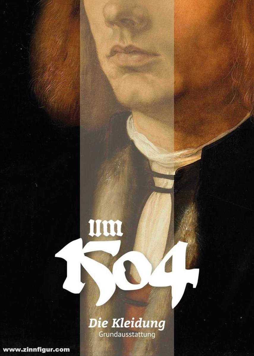 Um 1504. Die Kleidung. Grundausstattung