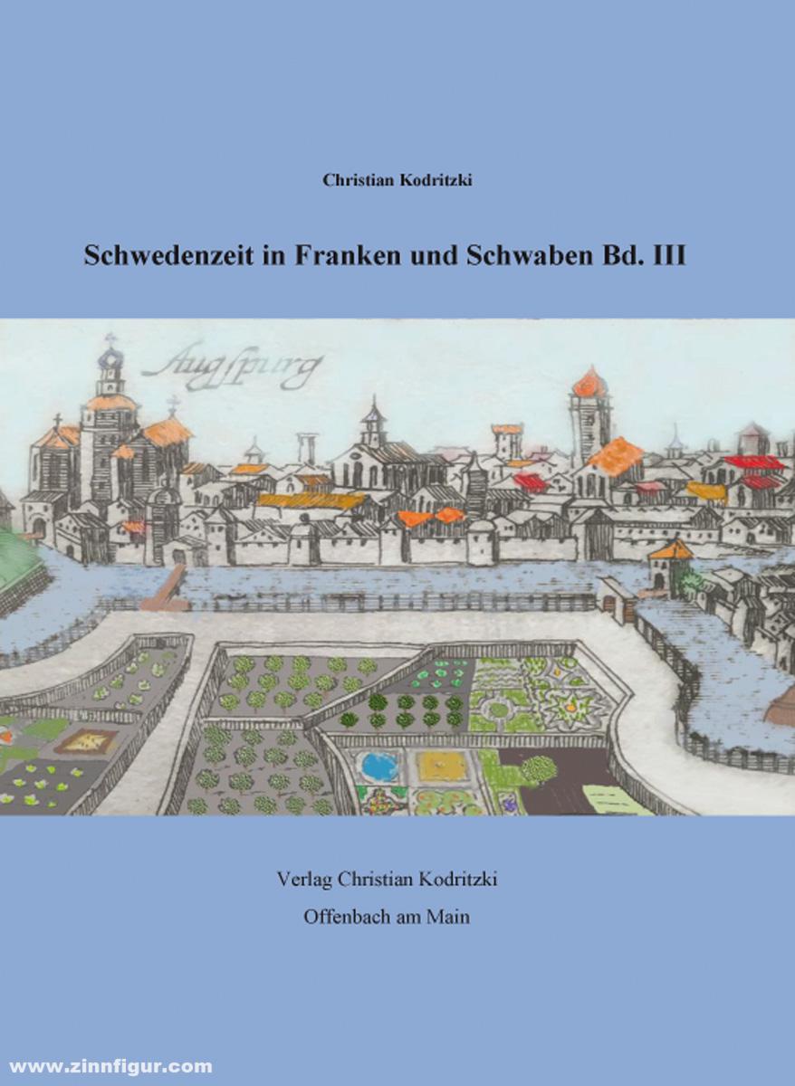 Verlag Christian Kodritzki Kodritzki, Christian: Schwedenzeit in Franken und Schwaben. Band 3