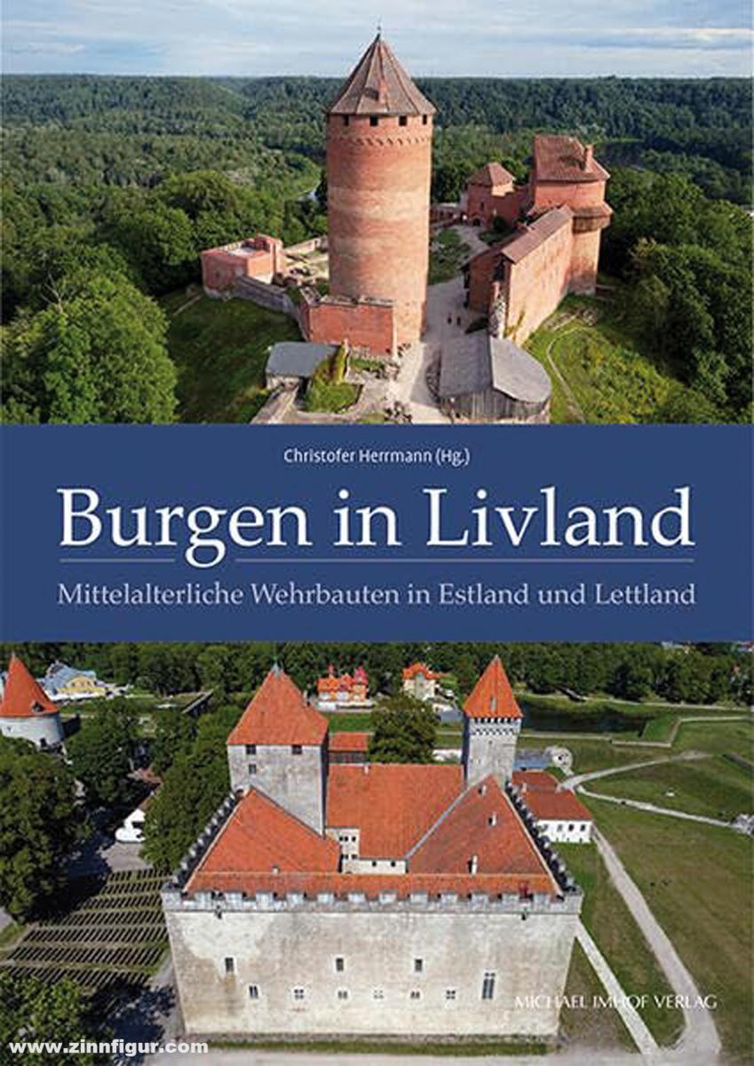 Michael Imhof Verlag Herrmann, Christoffer (Hrsg.): Burgen in Livland. Mittelalterliche Wehrbauten in Estland und Lettland