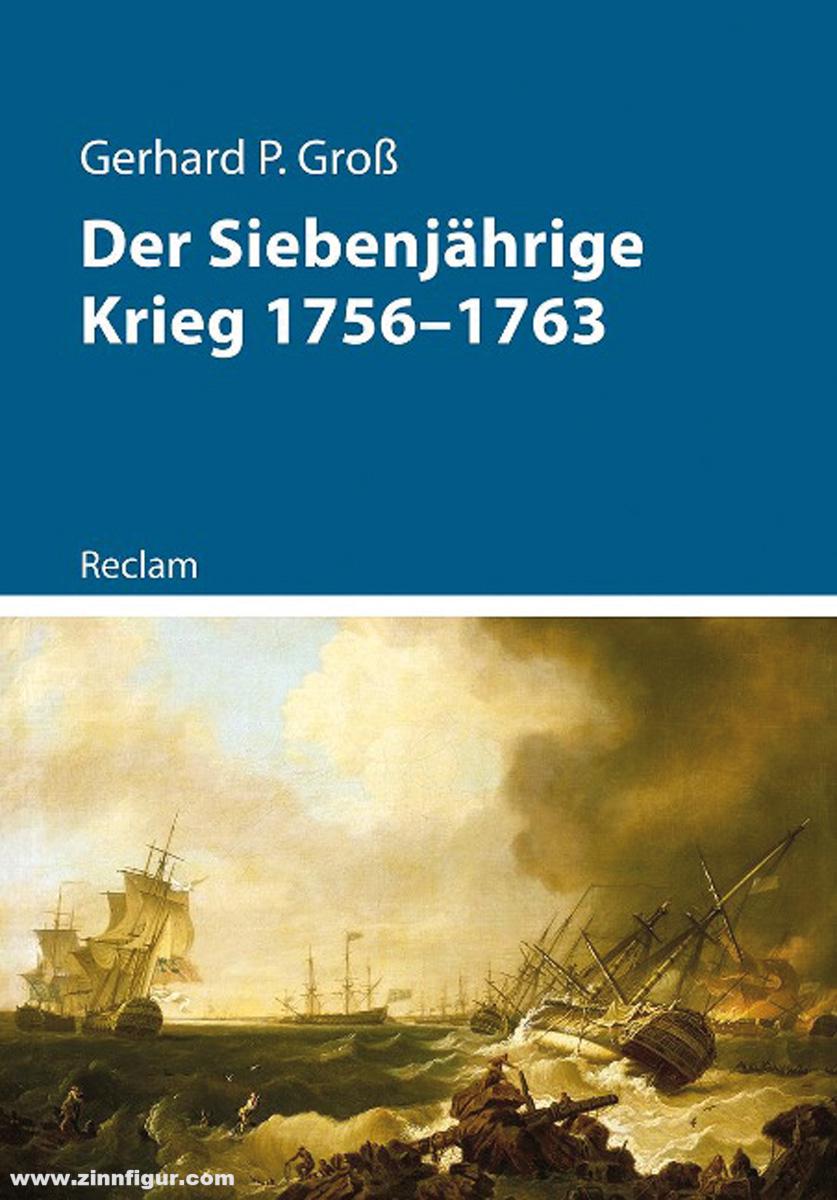 Reclam Verlag Groß, Gerhard P.: Der Siebenjährige Krieg 1756-1763
