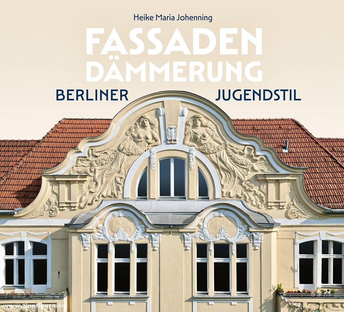 Johenning, Heike Maria: Fassadendämmerung. Berliner Jugendstil