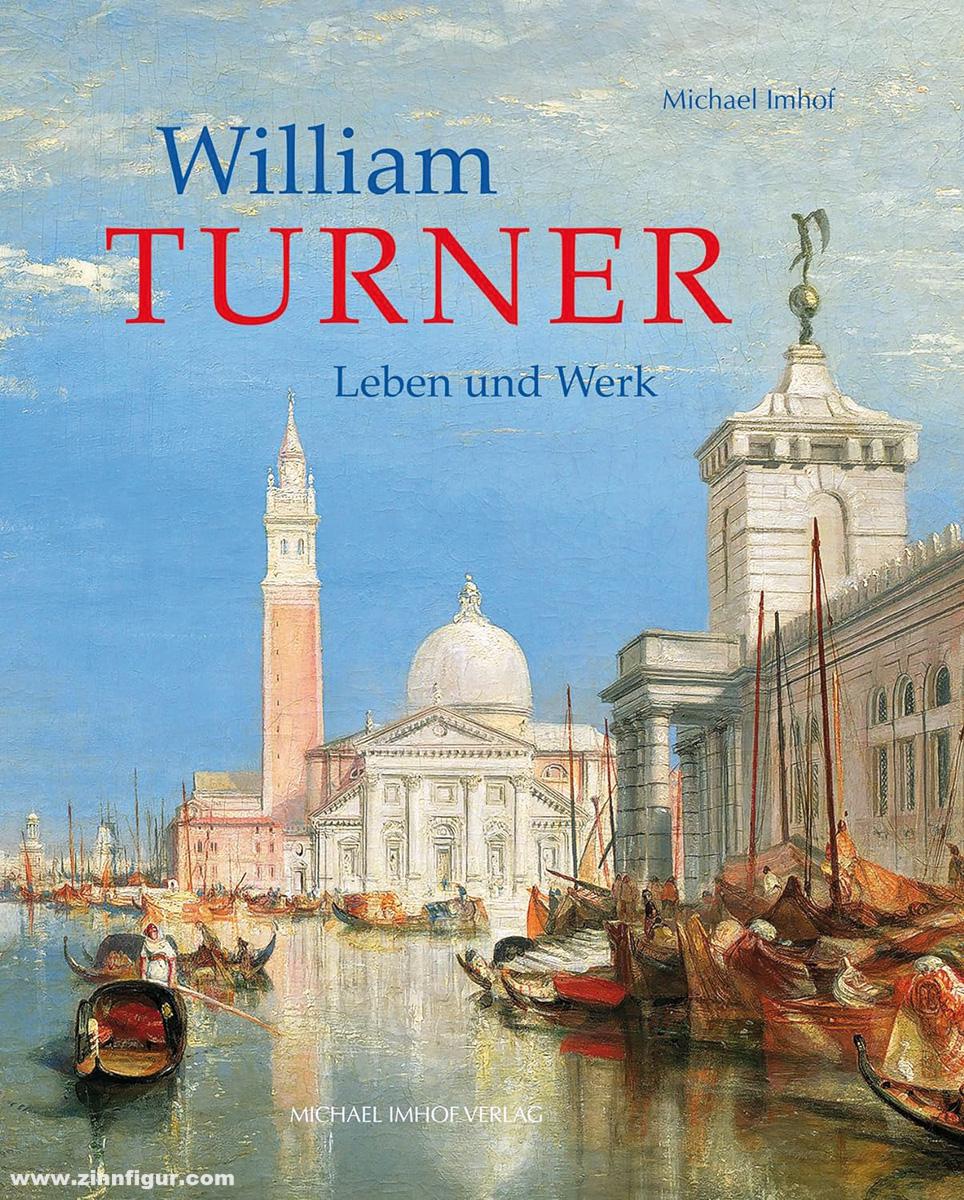 Michael Imhof Verlag Imhof, Michael: William Turner. Leben und Werk