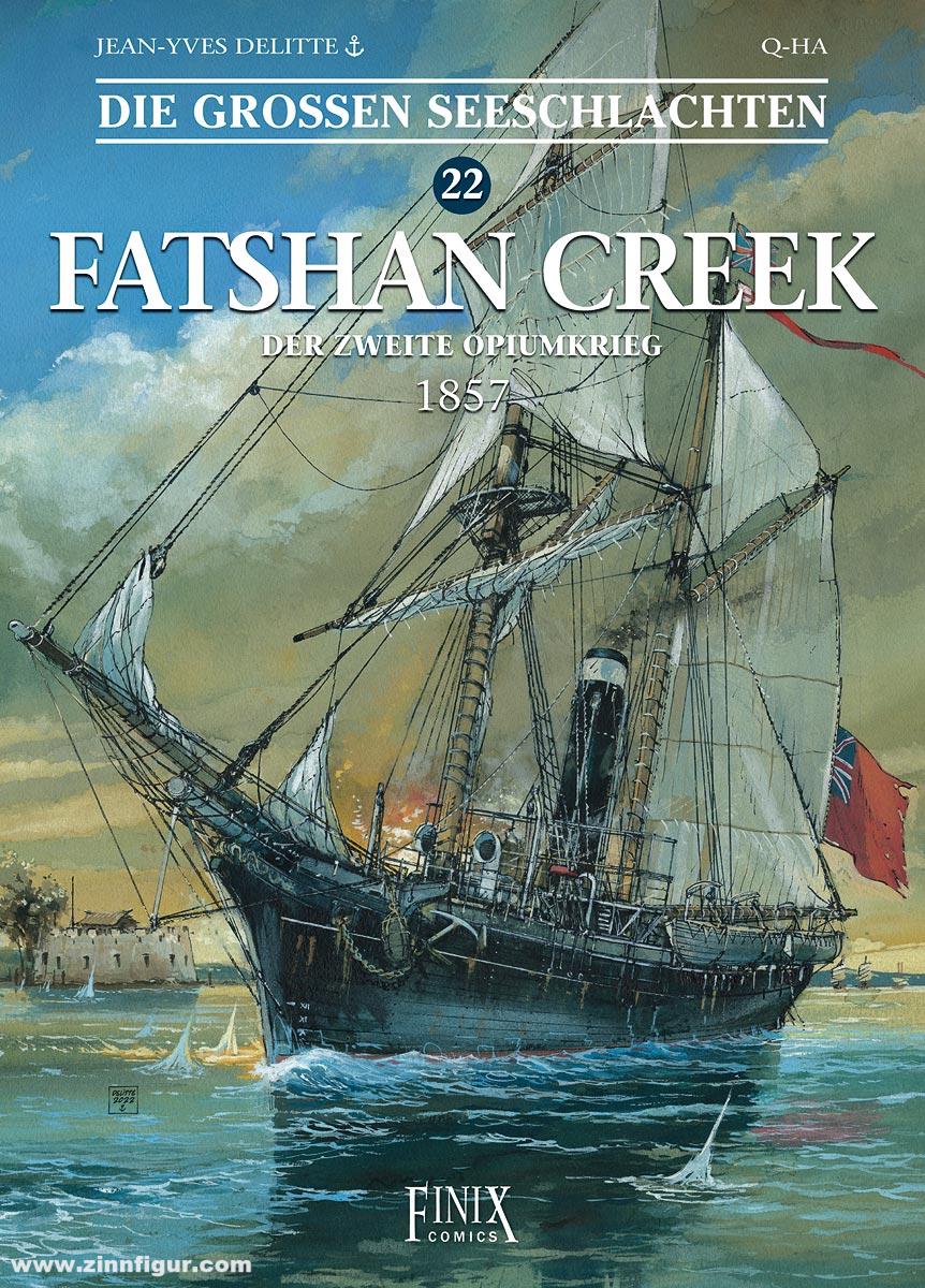 Finix Comics Delitte, Jeam-Yves/Q-Hay: Die Großen Seeschlachten. Band 22: Fatshan Creek - Der zweite Opiumkrieg 1857