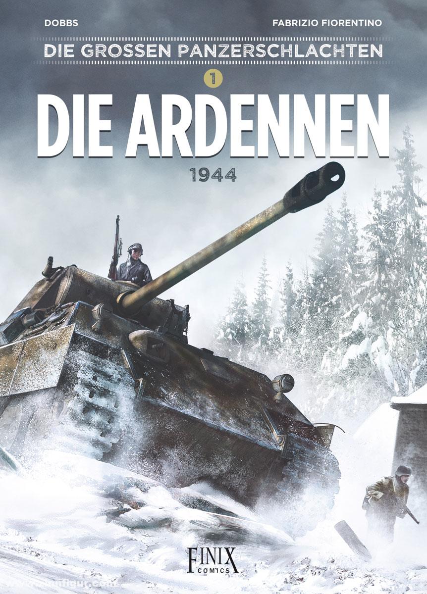 Finix Comics Dobbs/Fiorentino, Fabrizio: Die großen Panzerschlachten. Band 1: Die Ardennen 1944