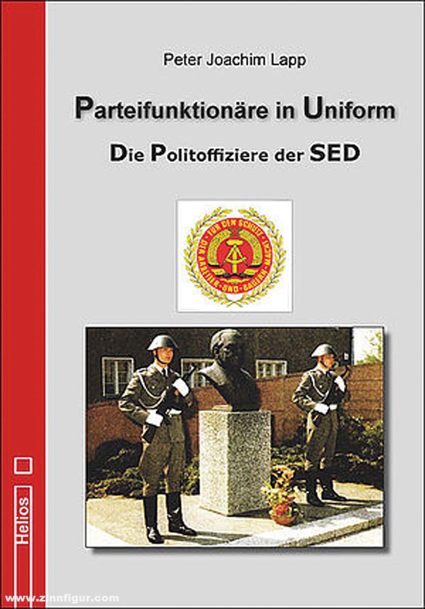 Helios Verlag Lapp, Peter J.: Parteifunktionäre in Uniform. Die Politoffiziere der SED