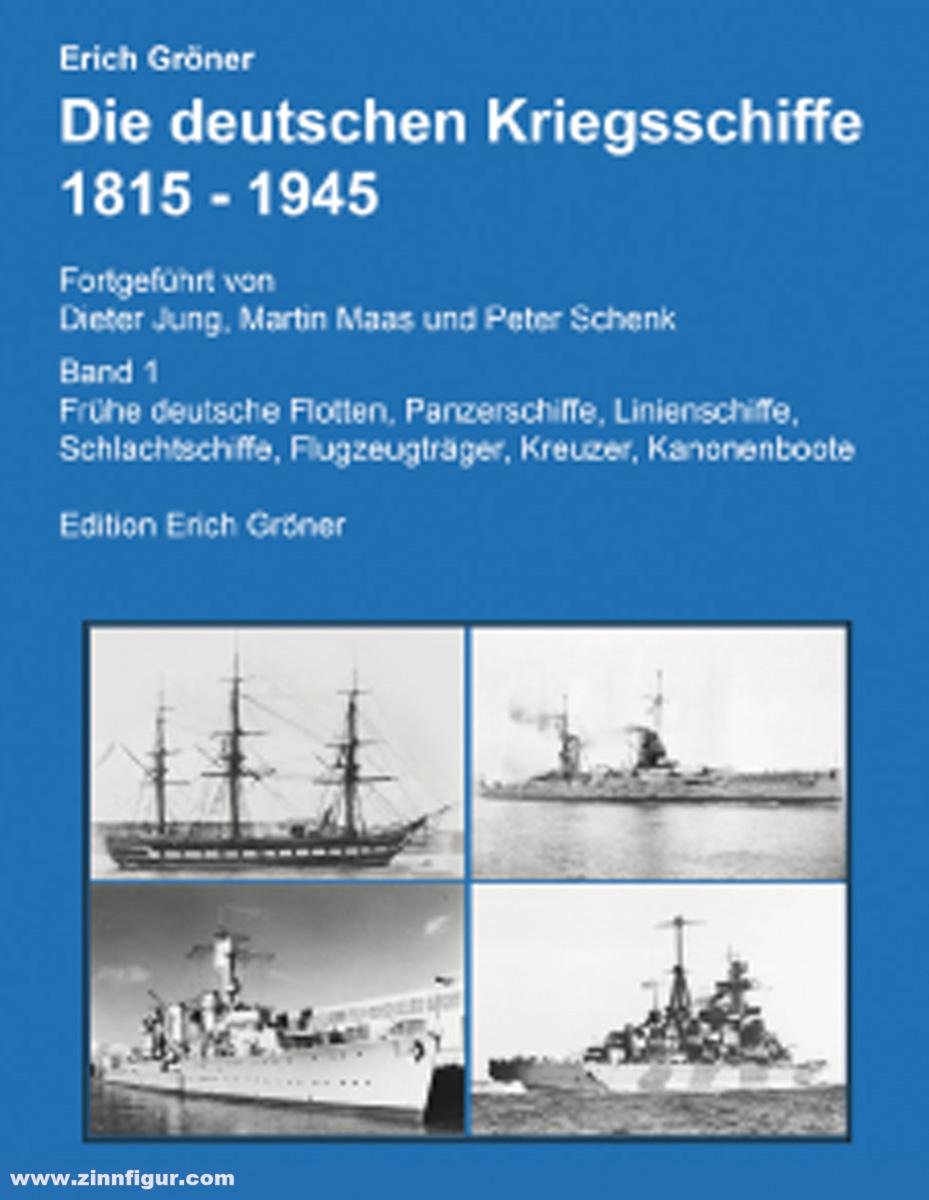 Edition Erich Gröner Gröner, Erich: Die deutschen Kriegsschiffe 1815-1945. Band 1: Frühe deutsche Flotten, Panzerschiffe, Linienschiffe, Schlachtschiffe, Flugzeugträger, Kreuzer, Kanonenboote