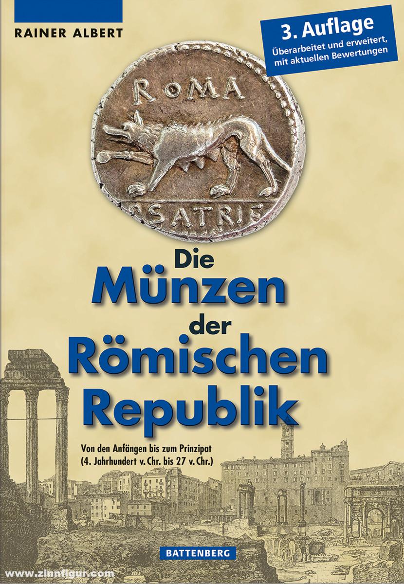 Battenberg Verlag Albert, Rainer: Die Münzen der Römischen Republik. Von den Anfängen bis zum Prinzipat (4. Jahrhundert v. Chr. bis 27 v. Chr.)