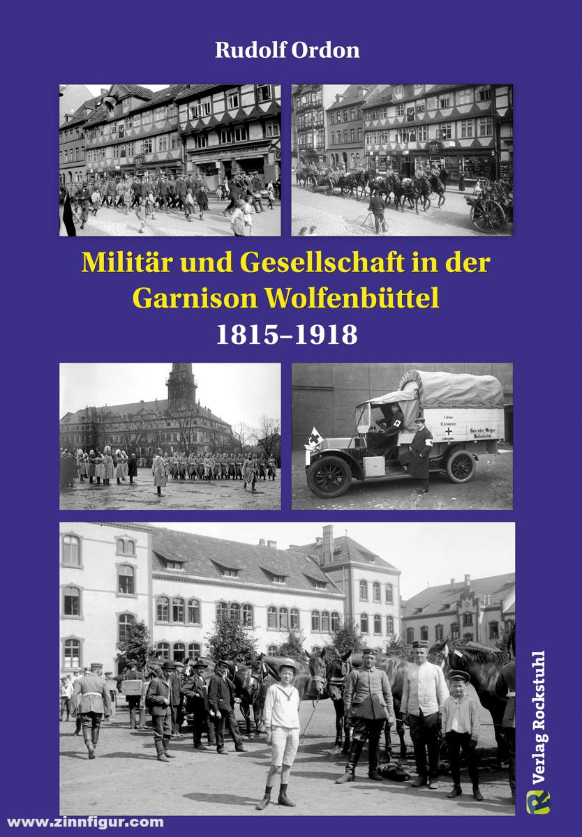 Rockstuhl Verlag Ordon, Rudolf: Militär und Gesellschaft in der Garnison Wolfenbüttel 1815-1918
