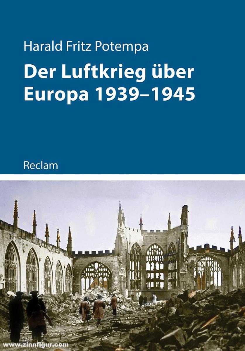 Reclam Verlag Potempa, Harald-Fritz: Der Luftkrieg über Europa 1939-1945