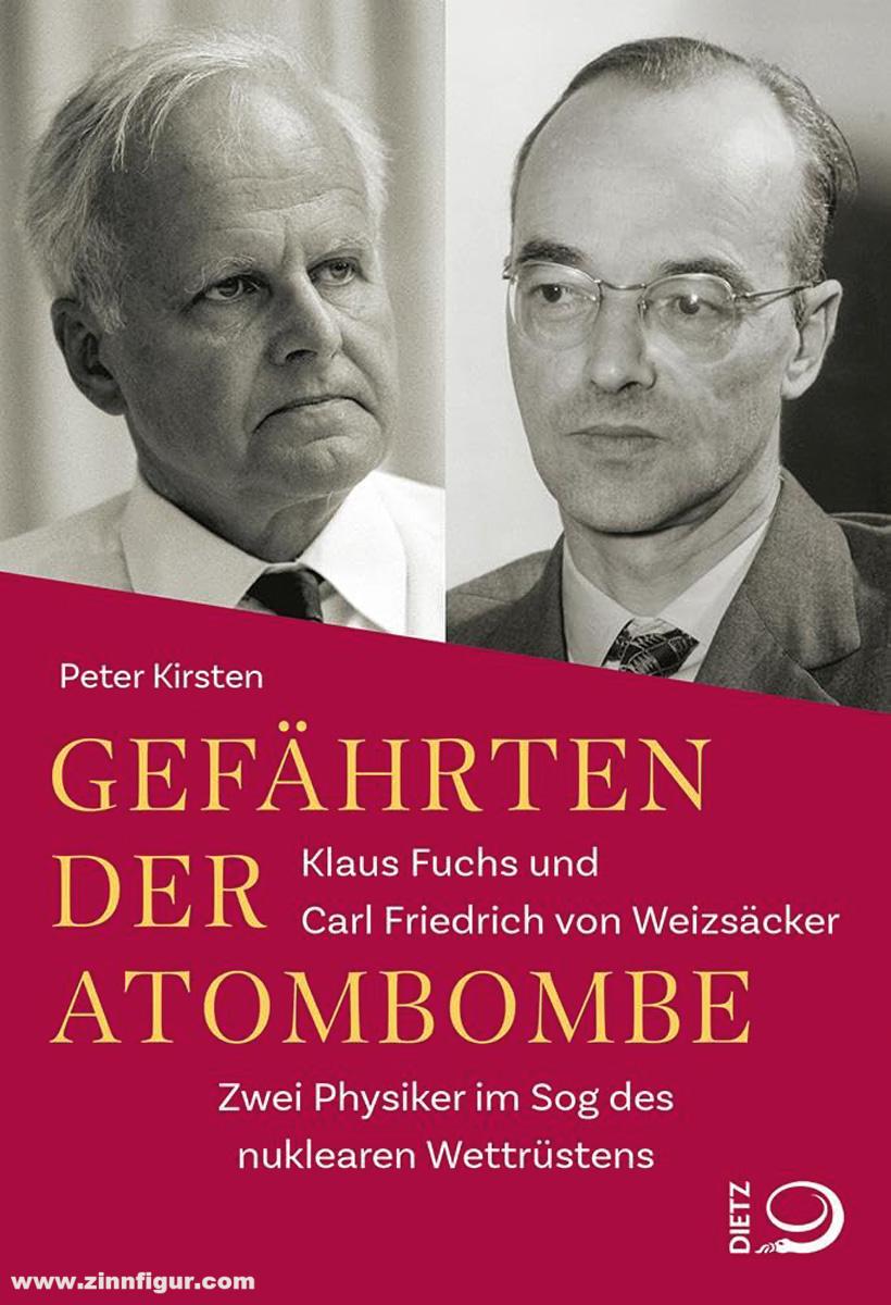 Karl Dietz Verlag Berlin Kirsten, Peter: Gefährten der Atombombe. Klaus Fuchs und Carl Friedrich von Weizäcker. Zwei Physiker im Sog des nuklearen Wettrüstens