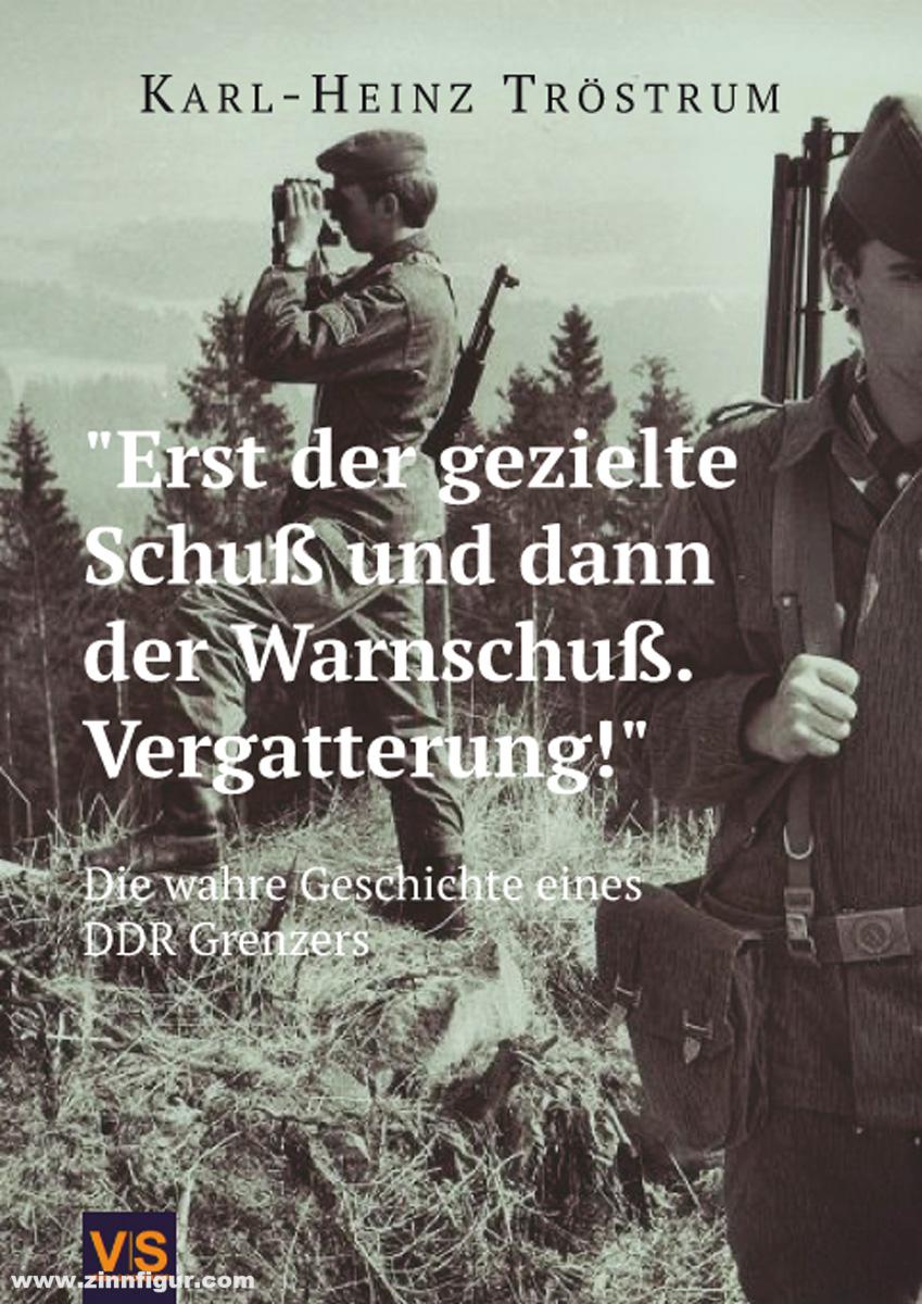 V|S - Verlag Scherzer Tröstrum, Karl-Heinz: 'Erst der gezielte Schuß und dann der Warnschuß. Vergatterung'